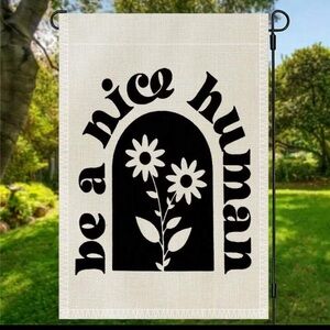 Garden Flag Double Sided 18x12 - Be A Nice Human